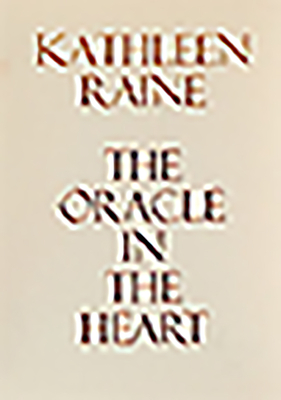 The Oracle in the Heart - Raine, Kathleen