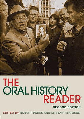 The Oral History Reader - Thomson, Alistair (Editor)