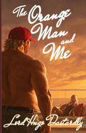 The Orange Man and Me