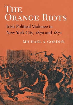 The Orange Riots - Gordon, Michael A