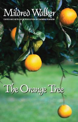 The Orange Tree - Walker, Mildred, and Pearson, Carmen (Introduction by)