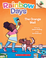 The Orange Wall: An Acorn Book (Rainbow Days #3): Volume 3