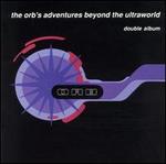 The Orb's Adventures Beyond the Ultraworld