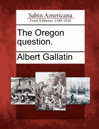The Oregon Question.