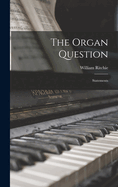 The Organ Question: Statements