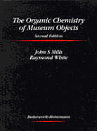 The Organic Chemistry of Museum Objects