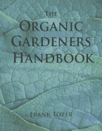 The Organic Gardeners Handbook