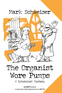 The Organist Wore Pumps