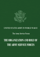The Organization and Role of the Army Service Forces