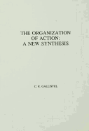 The Organization of Action: A New Synthesis