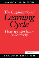 The Organizational Learning Cycle: How We Can Learn Collectively