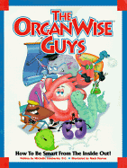 The Organwise Guys: A Book about How to Be Smart from the Inside Out