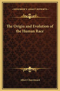 The Origin and Evolution of the Human Race