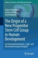 The Origin of a New Progenitor Stem Cell Group in Human Development: An Immunohistochemical-, Light- And Electronmicroscopical Analysis