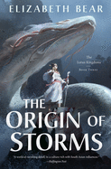 The Origin of Storms: The Lotus Kingdoms, Book Three