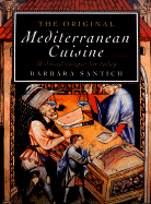 The Original Mediterranean Cuisine: Medieval Recipes for Today