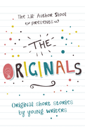 The Originals: Original Short Stories by Young Authors