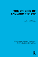 The Origins of England 410-600