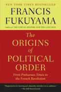 The Origins of Political Order: From Prehuman Times to the French Revolution