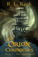 The Orion Chronicles: Book 1 - The God Stones