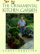 The Ornamental Kitchen Garden - Hamilton, Geoff