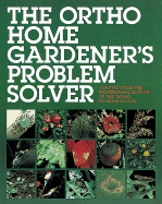 The Ortho Home Gardener's Problem Solver