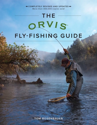 The Orvis Fly-Fishing Guide, Revised - Rosenbauer, Tom