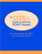 The OTA's Guide to Writing SOAP Notes
