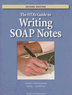 The OTA's Guide to Writing SOAP Notes - Borcherding, Sherry, Ma, Otr/L, and Morreale, Marie
