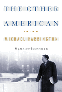 The Other American the Life of Michael Harrington