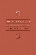 The Other Book: Bewilderments of Fiction