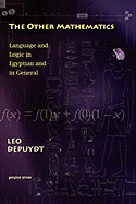The Other Mathematics: Language and Logic in Egyptian and in General: