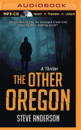 The Other Oregon: A Thriller