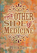 The Other Side of Medicine