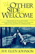 The Other Side of Welcome: The Story of Elias Chacour, a Palestinian Israeli, Whose Life Radiates God's Love in Spite of Persecution