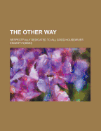 The Other Way: Respectfully Dedicated to All Good Housewives