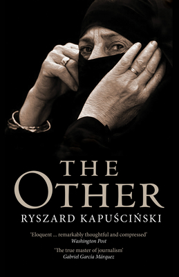 The Other - Kapuscinski, Ryszard, and Ascherson, Neal (Introduction by), and Llyod-Jones, Antonia (Introduction by)
