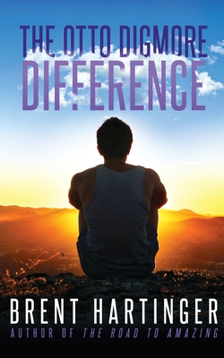 The Otto Digmore Difference - Hartinger, Brent