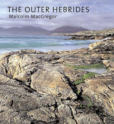 The Outer Hebrides - MacGregor, Malcolm