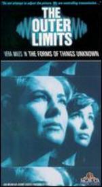 The Outer Limits: The Forms of Things Unknown