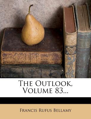 The Outlook, Volume 83 - Bellamy, Francis Rufus