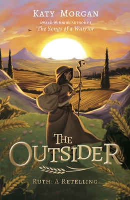 The Outsider: Ruth: A Retelling - Morgan, Katy