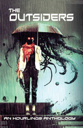 The Outsiders: An Hourlings Anthology