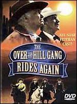 The Over the Hill Gang Rides Again
