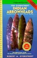 The Overstreet Indian Arrowhead Identification and Price Guide