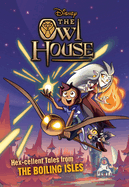 The Owl House: Hex-Cellent Tales from the Boiling Isles