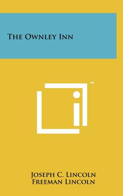 The Ownley Inn - Lincoln, Joseph C, and Lincoln, Freeman