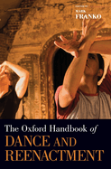 The Oxford Handbook of Dance and Reenactment