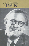The Oxford India Elwin: Selected Writing