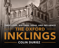 The Oxford Inklings: Lewis, Tolkien and Their Circle